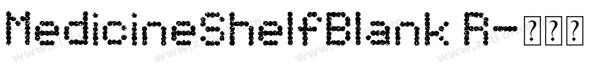 MedicineShelfBlank R字体转换